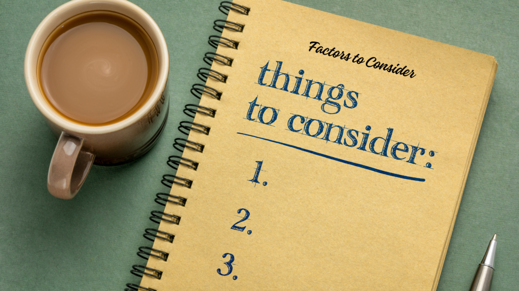 Factors to Consider
